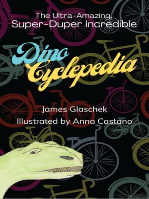 cover image of The Ultra Amazing Super Duper Incredible Dino Cyclepedia